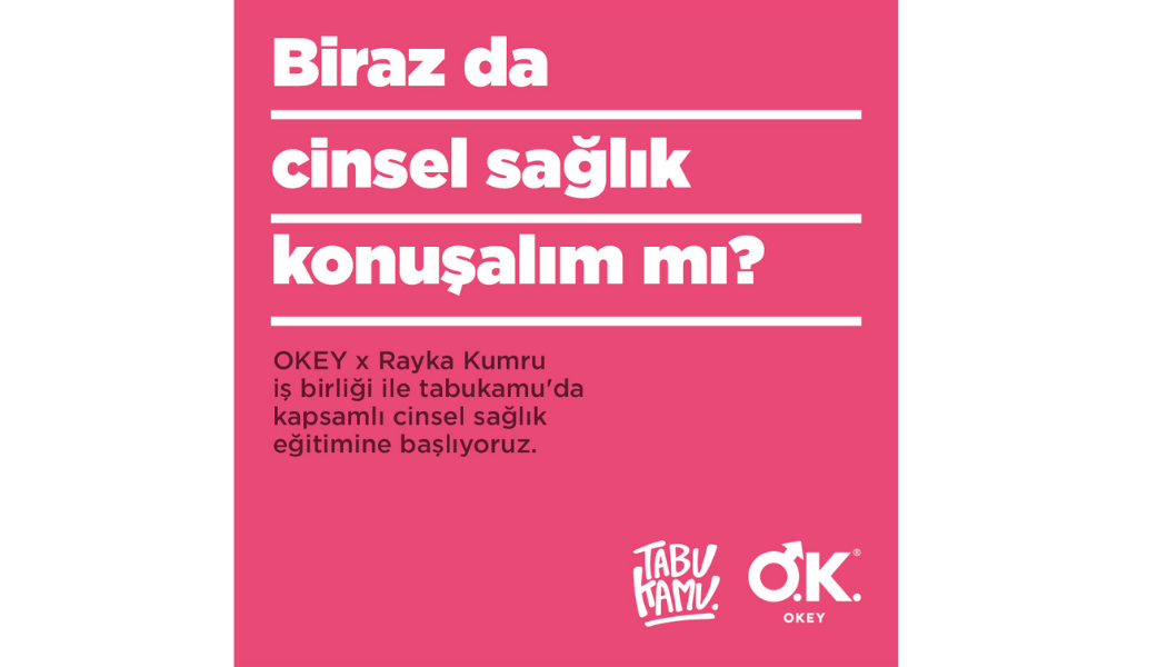 OKEY’den Cinsel Sağlık Farkındalık Kampanyası: “Biraz da Bunu Konuşalım”